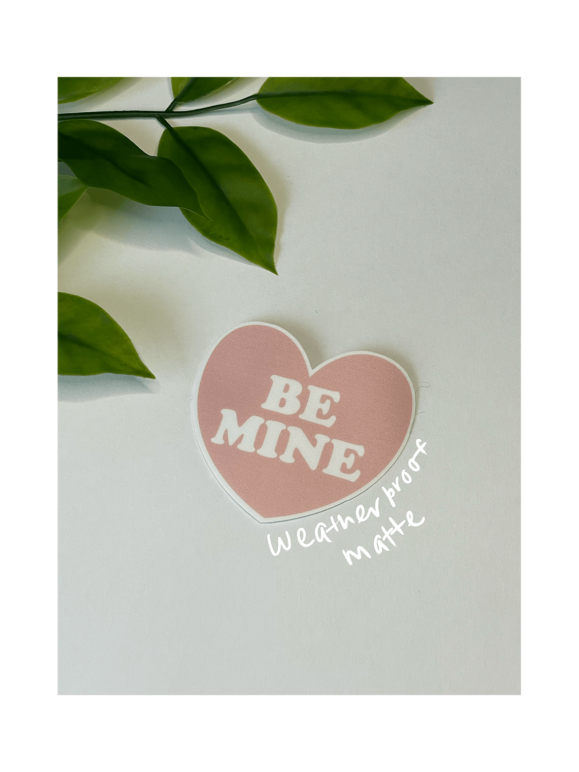 valentine's day be mine pink waterproof matte sticker