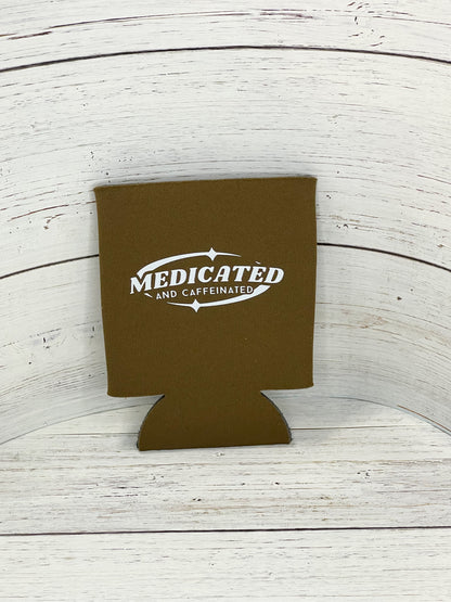 medicated and caffeinated white on brown coozie can sweater